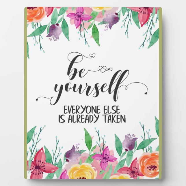 Be Yourself Always believe in yourself quote Plaque (Front)