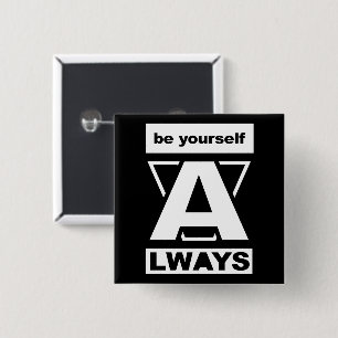 Be Yourself Always motivational quote Button