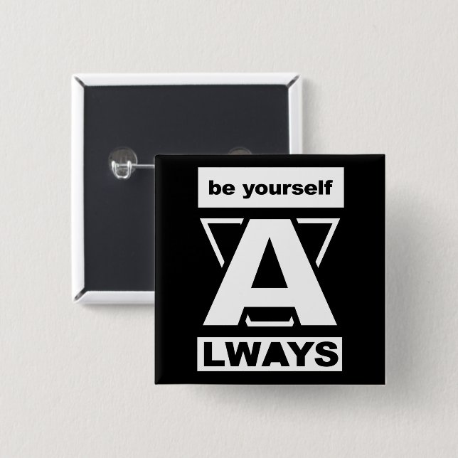 Be Yourself Always motivational quote Button (Front & Back)