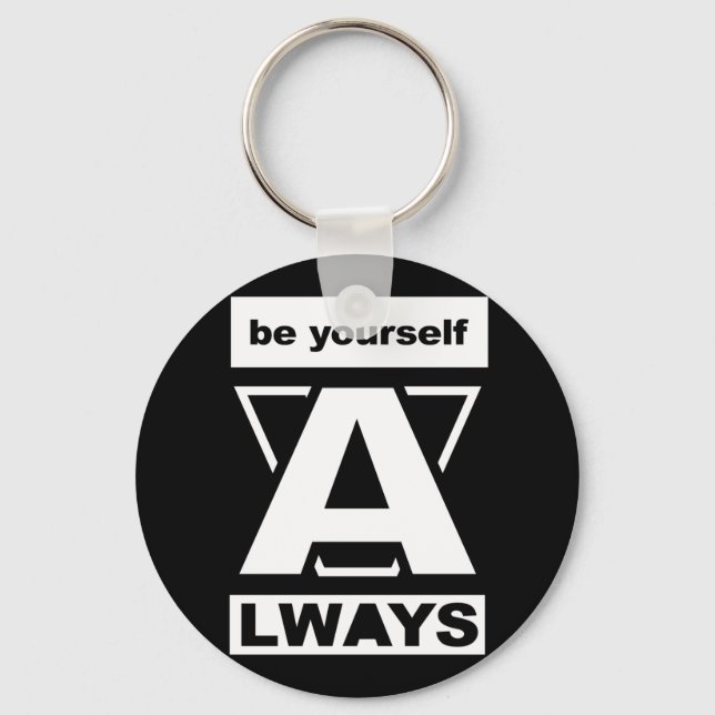 Be Yourself Always motivational quote Keychain (Front)
