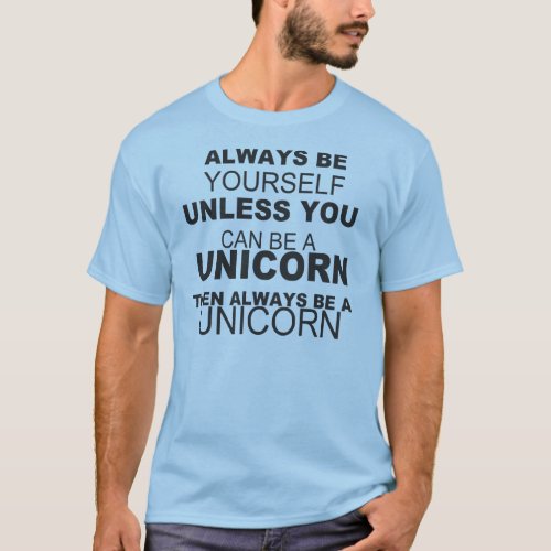 Be Yourself be a Unicorn _ T_shirt Girls