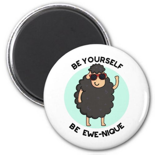 Be Yourself Be Ewenique Funny Sheep Pun  Magnet