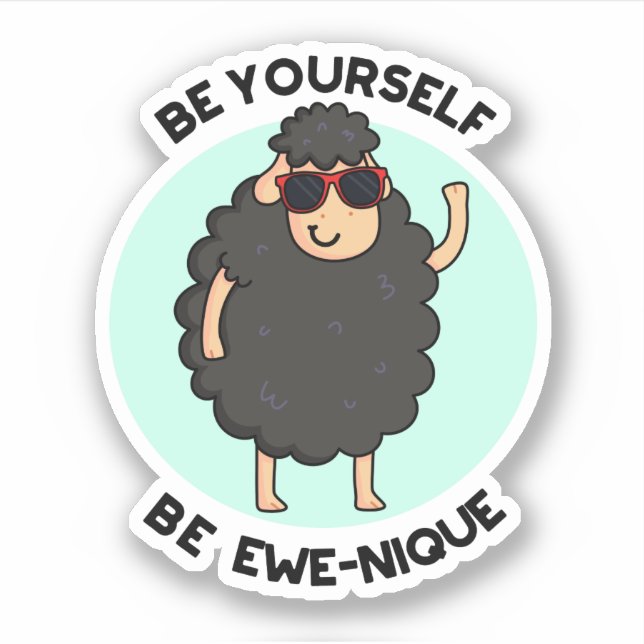 Be Yourself Be Ewenique Funny Sheep Pun  Sticker (Front)