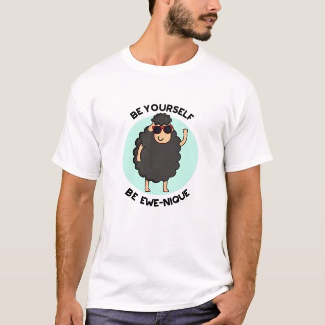 Be Yourself Be Ewenique Funny Sheep Pun  T-Shirt (Front)