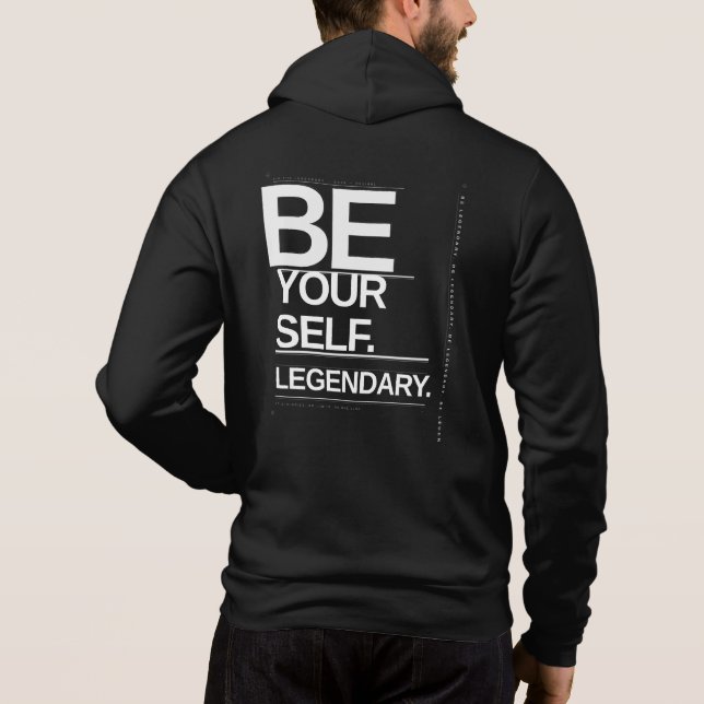 BE Yourself. BE Legendary Hoodie (Back)
