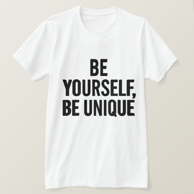  Be Yourself Be Unique – Motivational Quote T-Sh T-Shirt (Design Front)