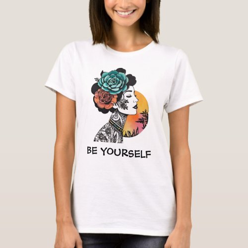Be Yourself Beautiful Girl T_shirt