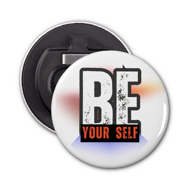 BE YOURSELF – Bold Motivational Typography Design Bottle Opener (Front)