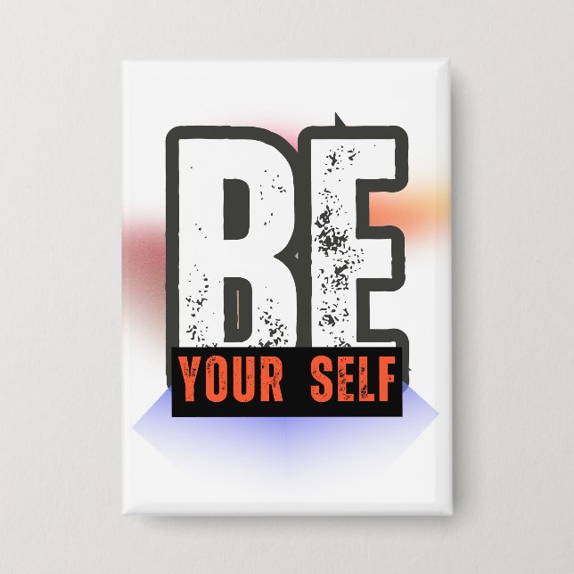 BE YOURSELF – Bold Motivational Typography Design Button (Front)