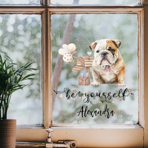 Be Yourself Bulldog Puppy Nursery Window Cling