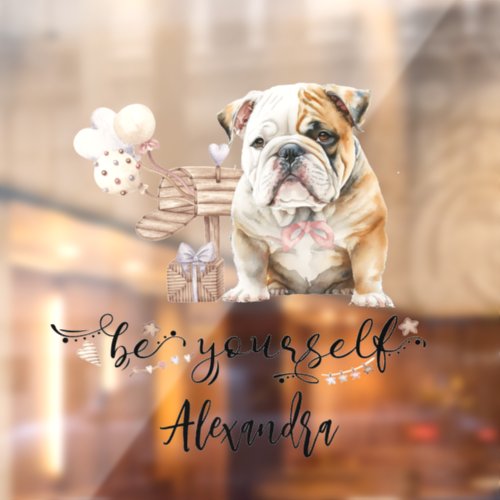 Be yourself Cute bulldog puppy next to mailbox Window Cling