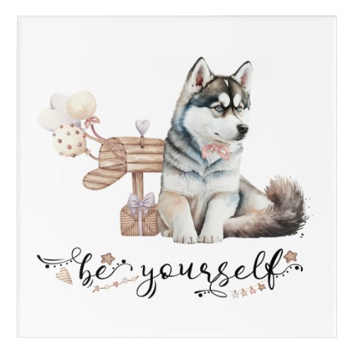 Be Yourself Cute Husky Dalmatian Puppy Motivation Acrylic Print