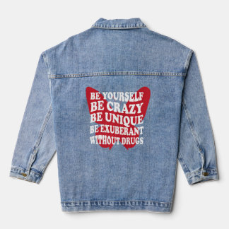 Be Yourself Drug Free Support Addicts Anti Drugs Denim Jacket