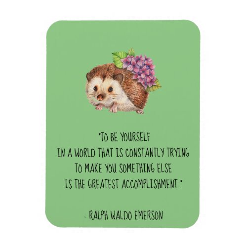 Be Yourself Emerson Quote with Hedgehog  Magnet