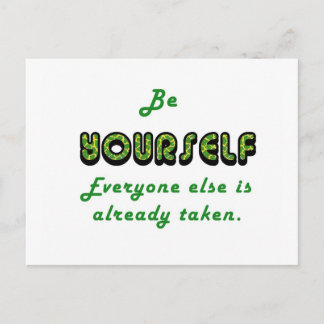 Be YOURSELF, Everyone Else is already taken Postcard