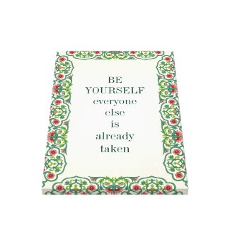 Be yourself; everyone else is already taken Wilde Canvas Print