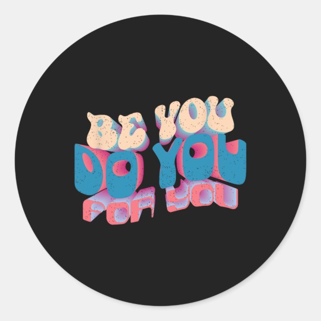 Be Yourself For The Seek Of Yourself Best Valentin Classic Round Sticker (Front)