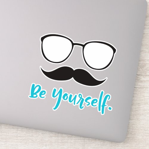 Be Yourself Glasses Mustache Moustache Sticker