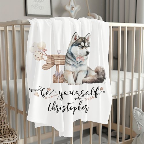 Be Yourself Husky Puppy Gender Neutral Baby Blanket