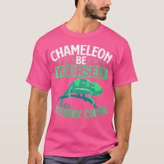 Be Yourself In Every Color Chameleon T-Shirt