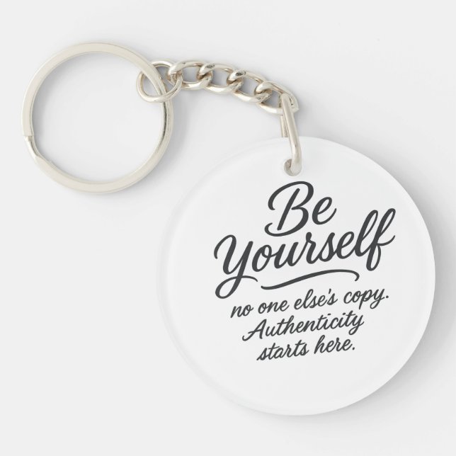 Be Yourself Inspirational Quote Typography Design Keychain (Front)