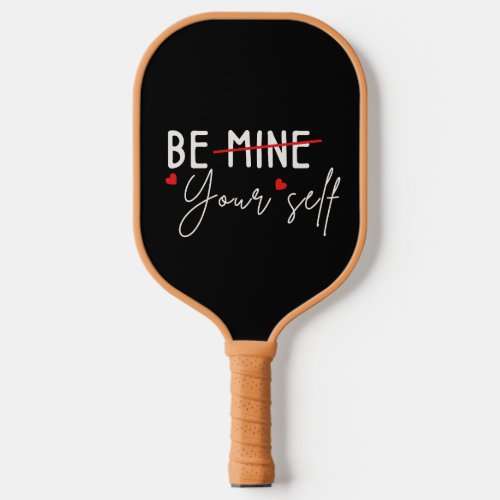 Be Yourself Inspirational Quote Valentine Black Pickleball Paddle