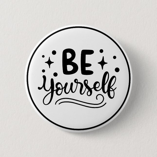 Be Yourself Inspirational Self Confidence Button (Front)