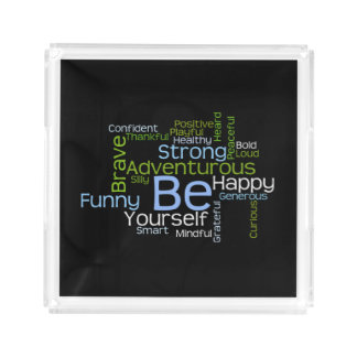BE Yourself Inspirational Word Cloud Acrylic Tray