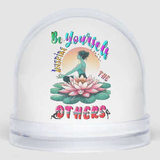 Be Yourself Inspire The Others Snow Globe