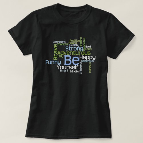 BE Yourself Motivational Text Word Cloud T_Shirt