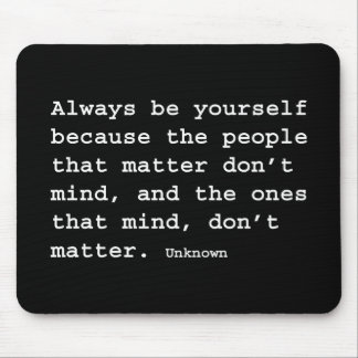 Be Yourself Mouse Pad