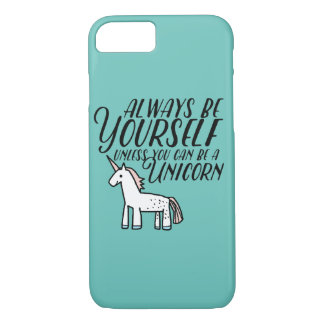 Be Yourself or Be A Unicorn iPhone 8/7 Case