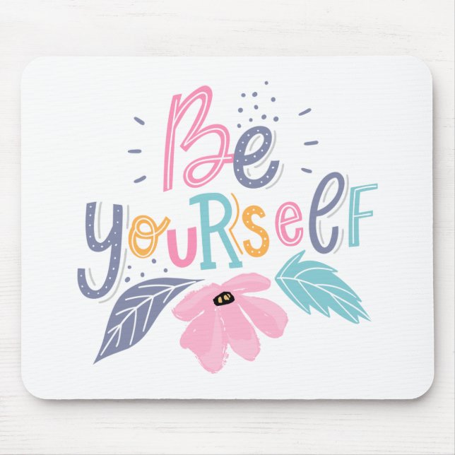 Be Yourself | Pastel Flowers Mouse Pad (Front)