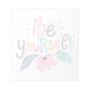 Be Yourself Pastel Flowers Notepad