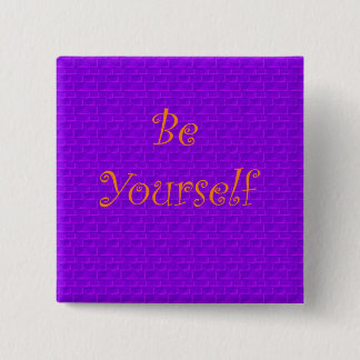Be Yourself Pinback Button