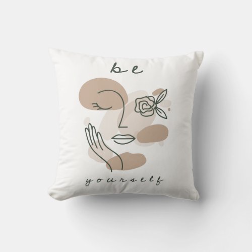 Be Yourself Positivity Quote Feminine Face Throw Pillow