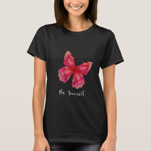 Be yourself slogan Inspiring Pink butterfly art T_Shirt