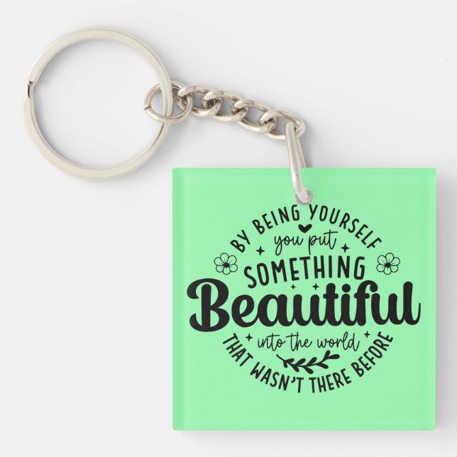 Be Yourself Something Beautiful Quote-52912 Keychain (Front)
