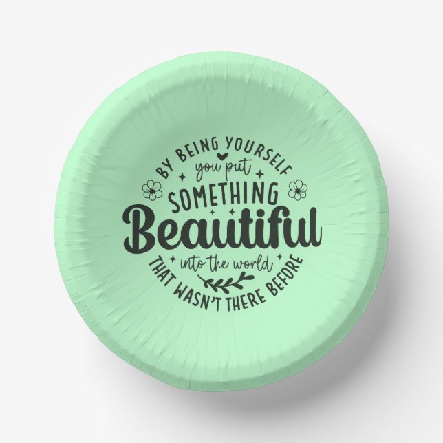 Be Yourself Something Beautiful Quote-52912 Paper Bowls (Front)