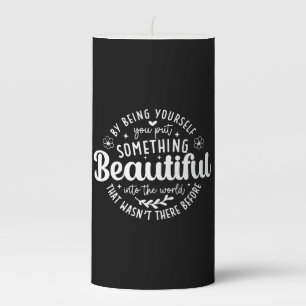 Be Yourself Something Beautiful Quote-52912 Pillar Candle