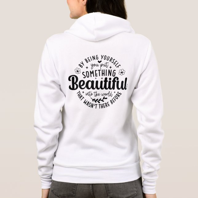Be Yourself Something Beautiful Quote Hoodie (Back)