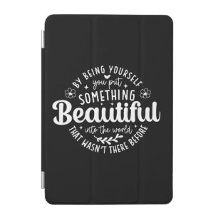 Be Yourself Something Beautiful Quote iPad Mini Cover