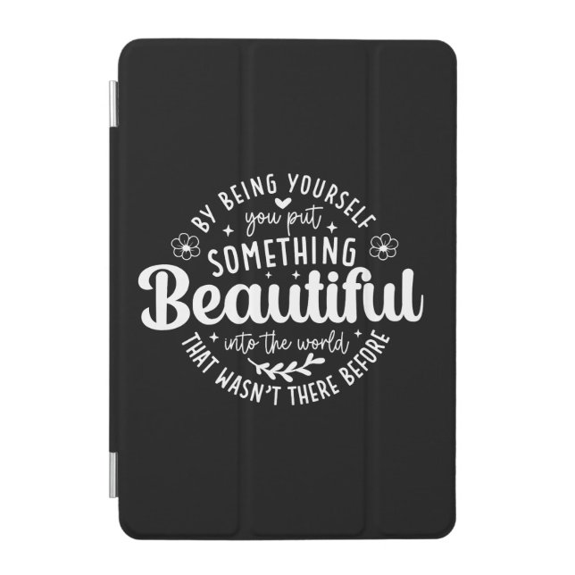 Be Yourself Something Beautiful Quote iPad Mini Cover (Front)