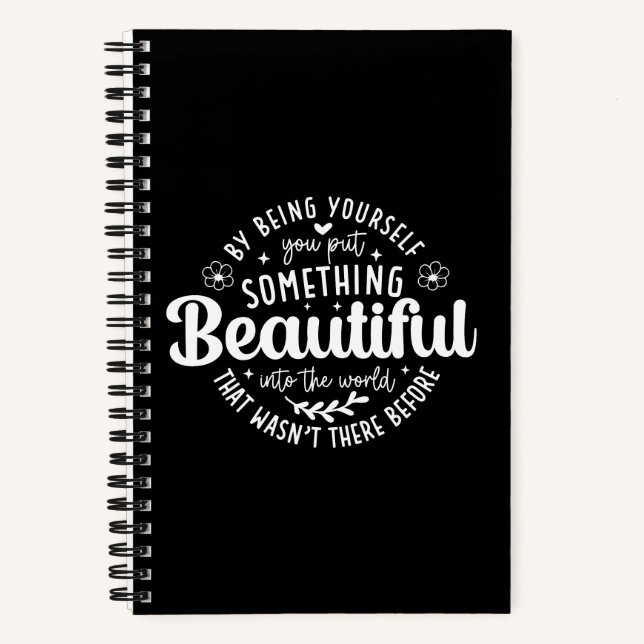 Be Yourself Something Beautiful Quote Notebook (Front)