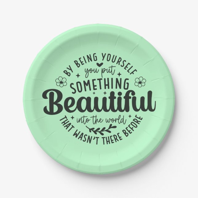 Be Yourself Something Beautiful Quote Paper Plates (Front)
