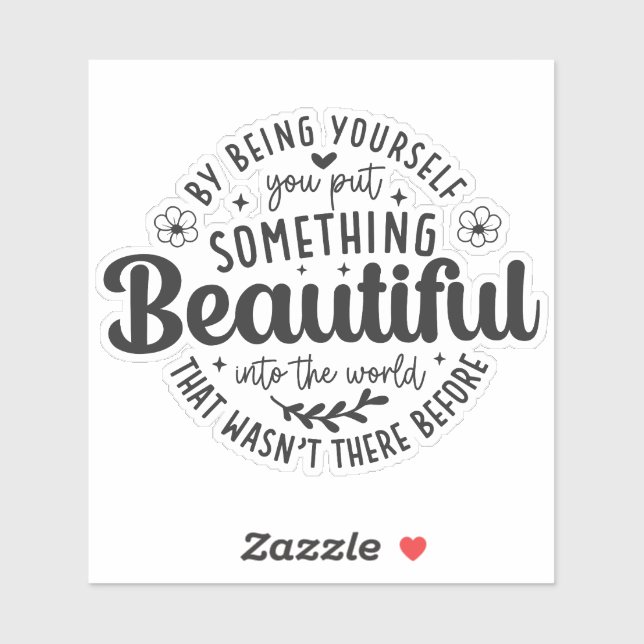 Be Yourself Something Beautiful Quote Sticker (Sheet)