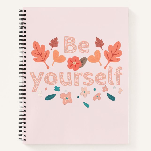 Be Yourself  Spiral Notebook (Front)