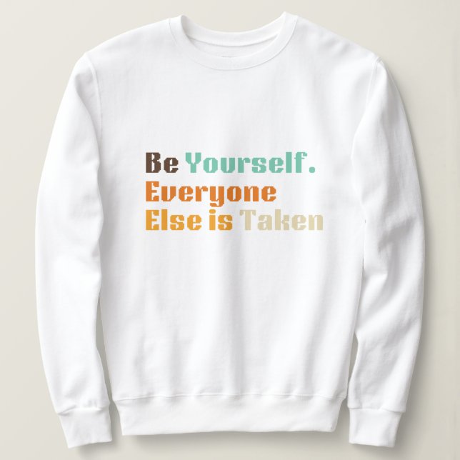 Be Yourself Sweatshirt (Design Front)