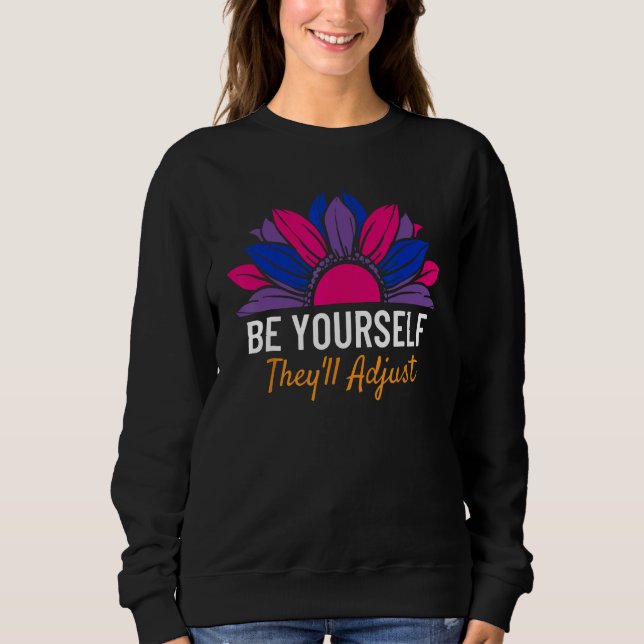 Be Yourself They ll Adjust LGBTQ Bisexual Flag Gay Sweatshirt (Front)