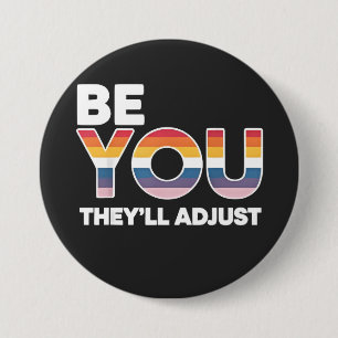 Be Yourself, They’ll Just Adjust Pride Month LGBTQ Button